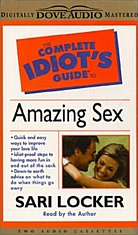 Complete Idiots Guide to Amazing Sex (Cassette, Abridged)