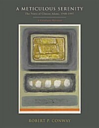 A Meticulous Serenity: The Prints of Clinton Adams, 1948-1997: A Catalogue Raisonn? (Hardcover)