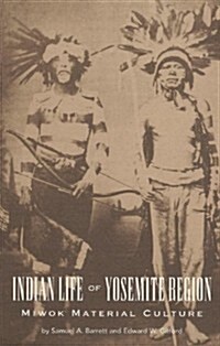 Miwok Material Culture: Indian Life of the Yosemite Region (Paperback)