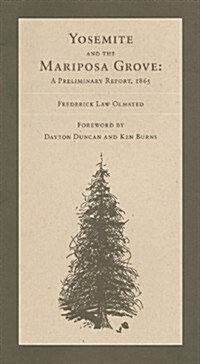 The Yosemite Valley and the Mariposa Grove of Big Trees: A Preliminary Report, 1865 (Paperback)