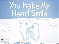 You Make My Heart Smile (Paperback)