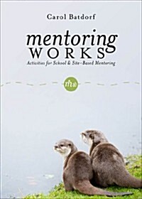 Mentoring Works: Activities for School & Site-Based Mentoring (Paperback)