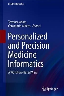 Personalized and Precision Medicine Informatics: A Workflow-Based View (Hardcover, 2020)