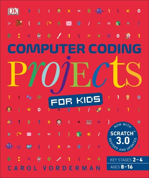 Computer Coding Projects for Kids : A unique step-by-step visual guide, from binary code to building games (Paperback)