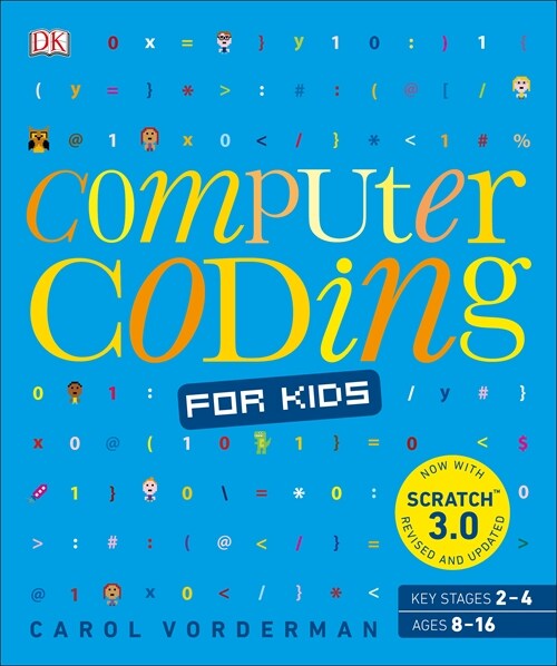 Computer Coding for Kids : A unique step-by-step visual guide, from binary code to building games (Paperback)
