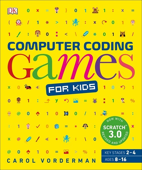 Computer Coding Games for Kids : A unique step-by-step visual guide, from binary code to building games (Paperback)