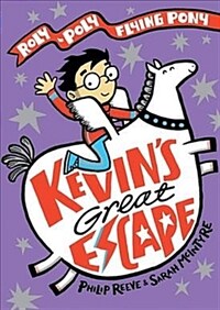 Kevin's Great Escape: a Roly-poly Flying Pony Adventure (Hardcover)