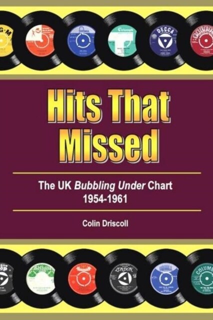 Hits That Missed : The UK Bubbling Under Chart 1954-1961 (Paperback)