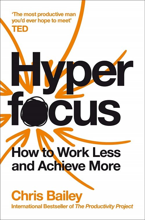 Hyperfocus : How to Work Less to Achieve More (Paperback)