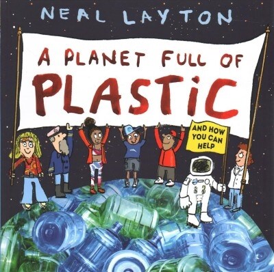 Eco Explorers: A Planet Full of Plastic : and how you can help (Paperback)