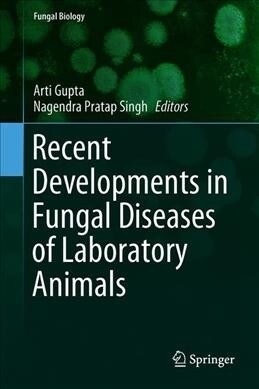 Recent Developments in Fungal Diseases of Laboratory Animals (Hardcover, 2019)