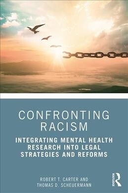 Confronting Racism : Integrating Mental Health Research into Legal Strategies and Reforms (Paperback)