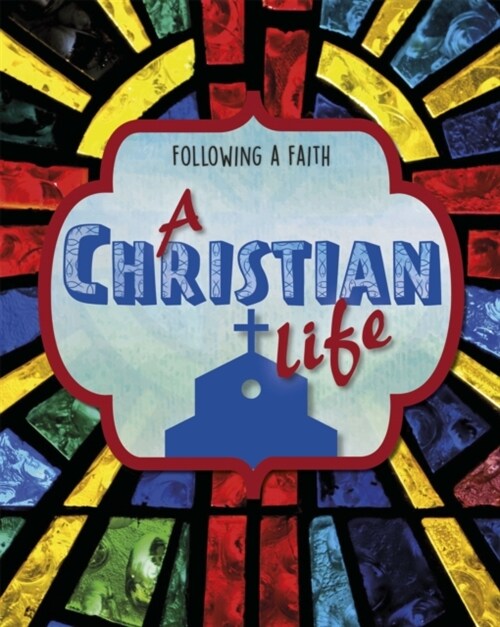 Following a Faith: A Christian Life (Paperback, Illustrated ed)