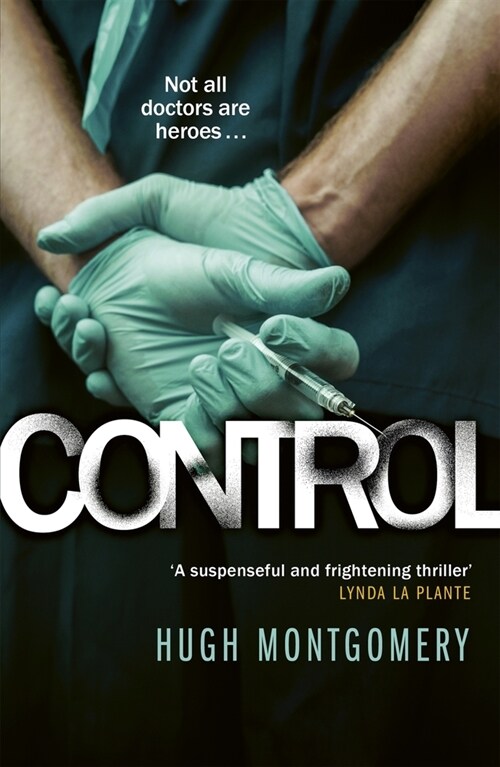 Control : A dark and compulsive medical thriller (Paperback)