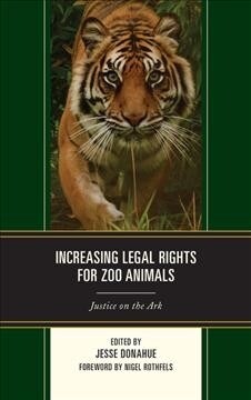 Increasing Legal Rights for Zoo Animals: Justice on the Ark (Paperback)
