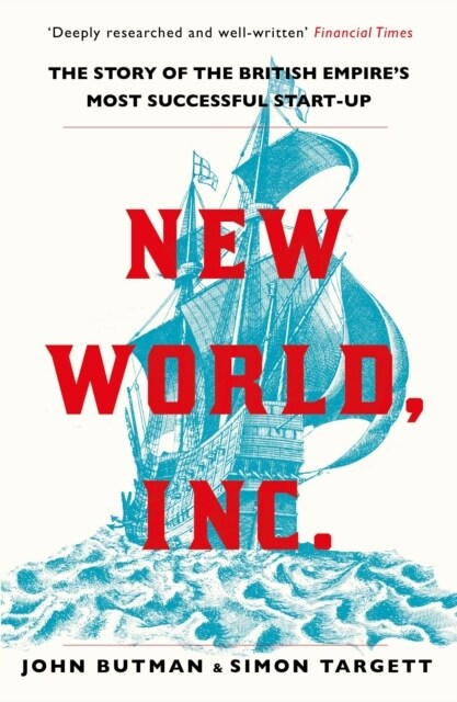 New World, Inc. : The Story of the British Empire’s Most Successful Start-Up (Paperback, Main)