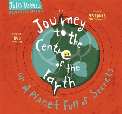 Journey to the Centre of the Earth : Or a planet full of secrets (Hardcover, New ed)