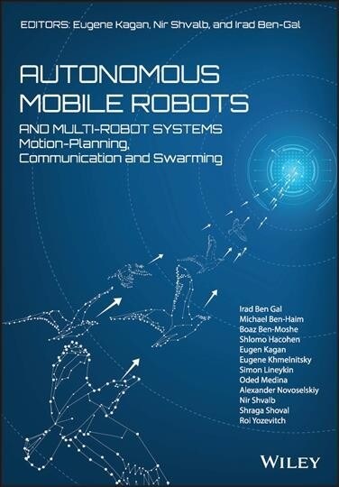 Autonomous Mobile Robots and Multi-Robot Systems: Motion-Planning, Communication, and Swarming (Hardcover)