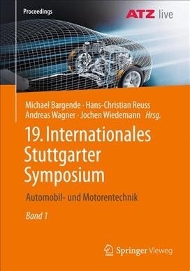 19. Internationales Stuttgarter Symposium: Automobil- Und Motorentechnik (Paperback, 1. Aufl. 2019)