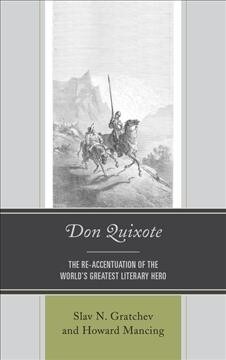 Don Quixote: The Re-Accentuation of the Worlds Greatest Literary Hero (Paperback)