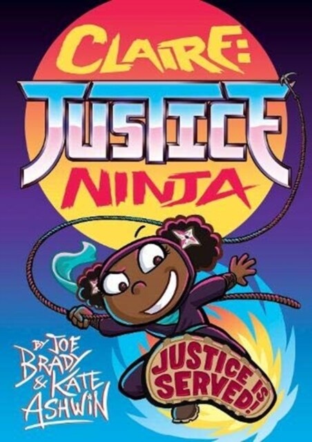 Claire Justice Ninja (Ninja of Justice) (Paperback)