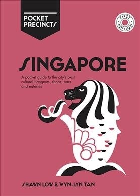 Singapore Pocket Precincts: A Pocket Guide to the Citys Best Cultural Hangouts, Shops, Bars and Eateries (Paperback)