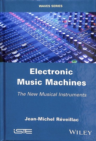 Electronic Music Machines : The New Musical Instruments (Hardcover)