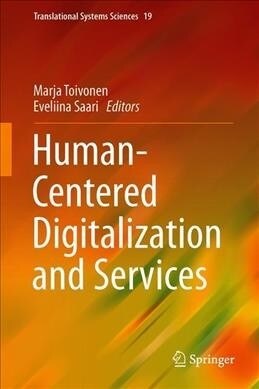 Human-Centered Digitalization and Services (Hardcover, 2019)