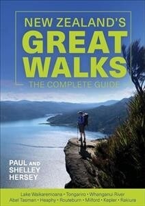 NEW ZEALANDS GREAT WALKS THE COMPLETE GU (Paperback)