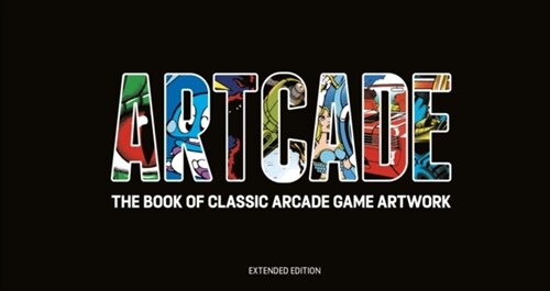 ARTCADE - The Book of  Classic Arcade Game Art (Extended Edition) (Hardcover)