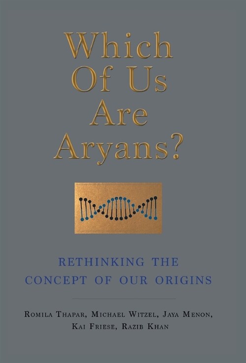 Which of Us Are Aryans?: Rethinking the Concept of O Ur Origins (Hardcover)