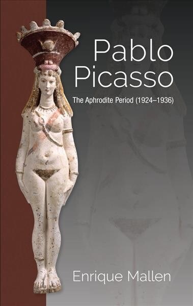 Pablo Picasso : The Aphrodite Period (1924-1936) (Hardcover)