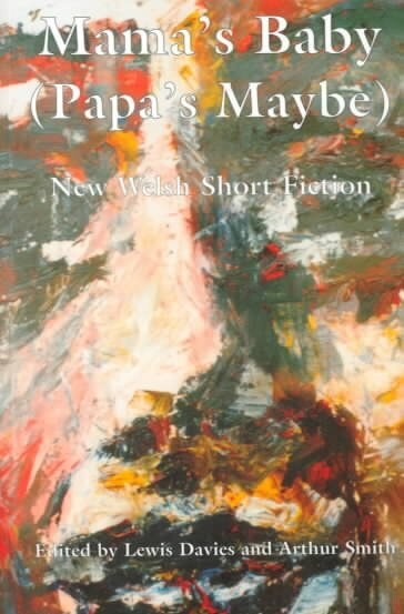 Mamas Baby (Papas Maybe) : New Welsh Short Fiction (Paperback)