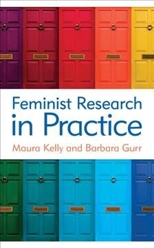 FEMINIST RESEARCH IN PRACTICE (Paperback)