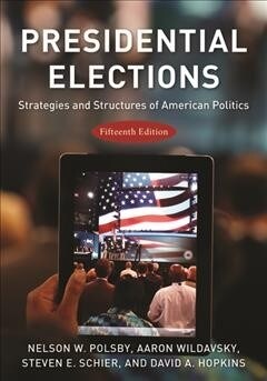 Presidential Elections: Strategies and Structures of American Politics (Hardcover, 15)