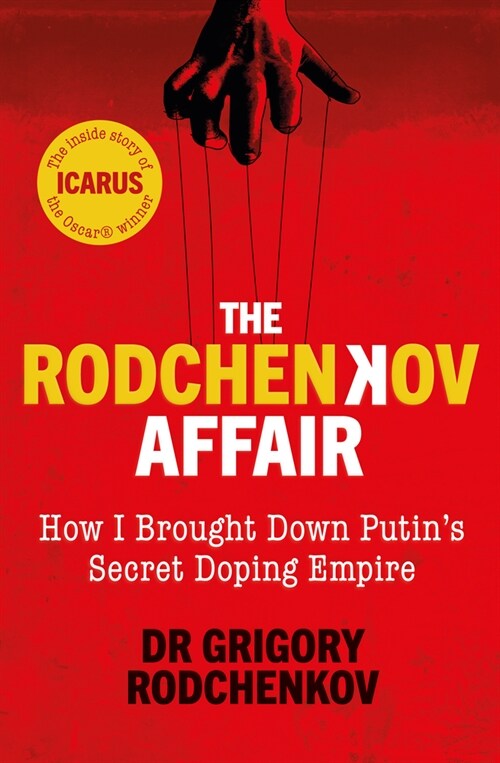 The Rodchenkov Affair: How I Brought Down Russias Secret Doping Empire (Paperback)