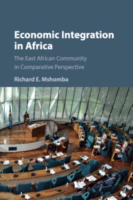 Economic Integration in Africa : The East African Community in Comparative Perspective (Paperback)