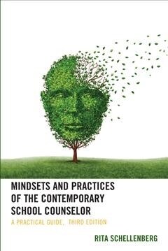 Mindsets and Practices of the Contemporary School Counselor: A Practical Guide (Paperback, 3)