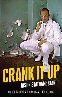 Crank it Up : Jason Statham: Star! (Hardcover)
