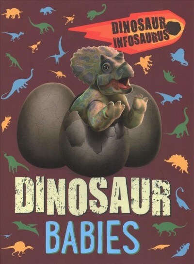 Dinosaur Infosaurus: Dinosaur Babies (Hardcover)