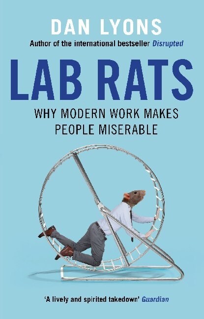 Lab Rats : Why Modern Work Makes People Miserable (Paperback, Main)