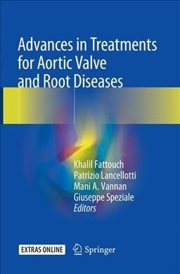 Advances in Treatments for Aortic Valve and Root Diseases (Paperback, Softcover Repri)