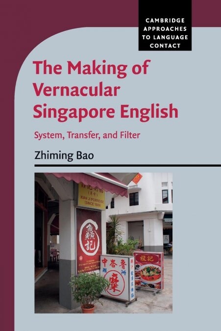 The Making of Vernacular Singapore English : System, Transfer, and Filter (Paperback)