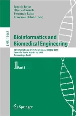 Bioinformatics and Biomedical Engineering: 7th International Work-Conference, Iwbbio 2019, Granada, Spain, May 8-10, 2019, Proceedings, Part I (Paperback, 2019)