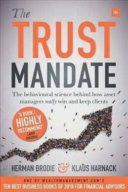 The Trust Mandate : The behavioural science behind how asset managers really win and keep clients (Paperback)
