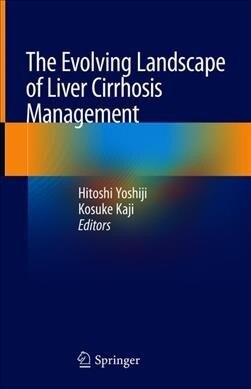 The Evolving Landscape of Liver Cirrhosis Management (Hardcover, 2019)