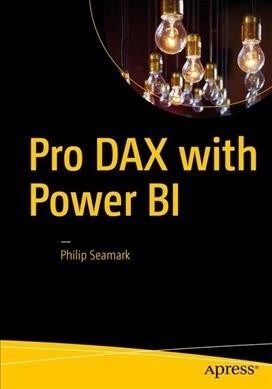 Pro Dax with Power Bi: Business Intelligence with Powerpivot and SQL Server Analysis Services Tabular (Paperback)