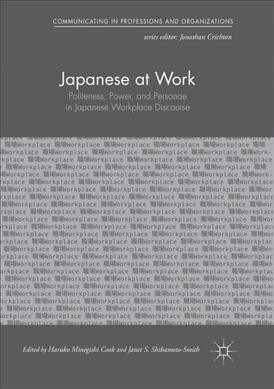 Japanese at Work: Politeness, Power, and Personae in Japanese Workplace Discourse (Paperback, Softcover Repri)