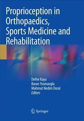 Proprioception in Orthopaedics, Sports Medicine and Rehabilitation (Paperback, Softcover Repri)