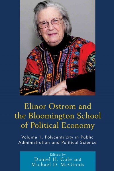 Elinor Ostrom and the Bloomington School of Political Economy: Polycentricity in Public Administration and Political Science (Paperback)